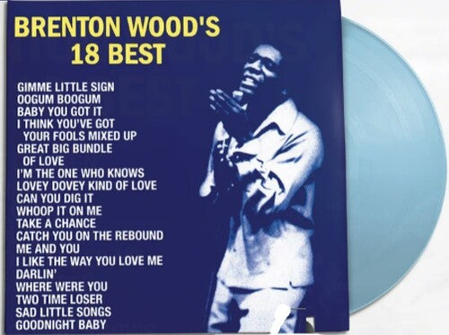 Brenton Wood 18 Best RSD Essential Baby Blue Vinyl Record - Classic Soul Music Album for Collectors & Music Lovers - Perfect for Home Listening, Gifts & Vinyl Collections