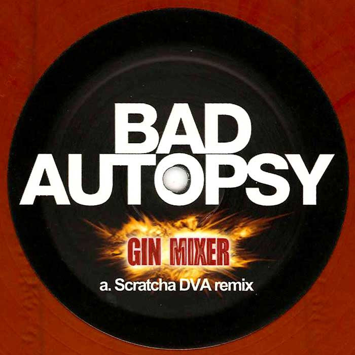 Bad Autopsy Gin Mixer (Remixes) - 12