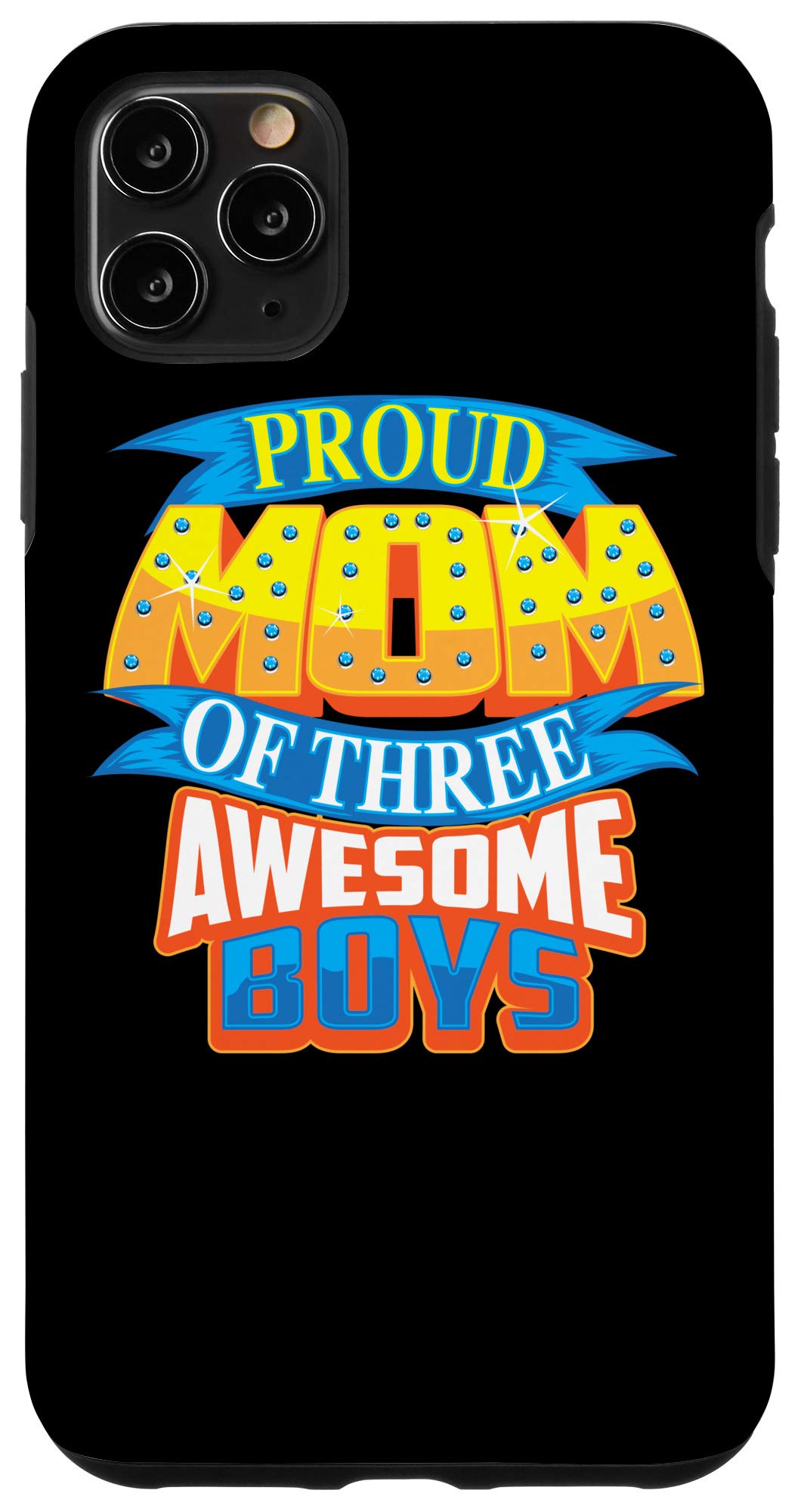 iPhone 11 Pro Max Cute Glam Phone Case - Proud Mom of Three Awesome Boys Gift - Perfect for Everyday Use & Special Occasions