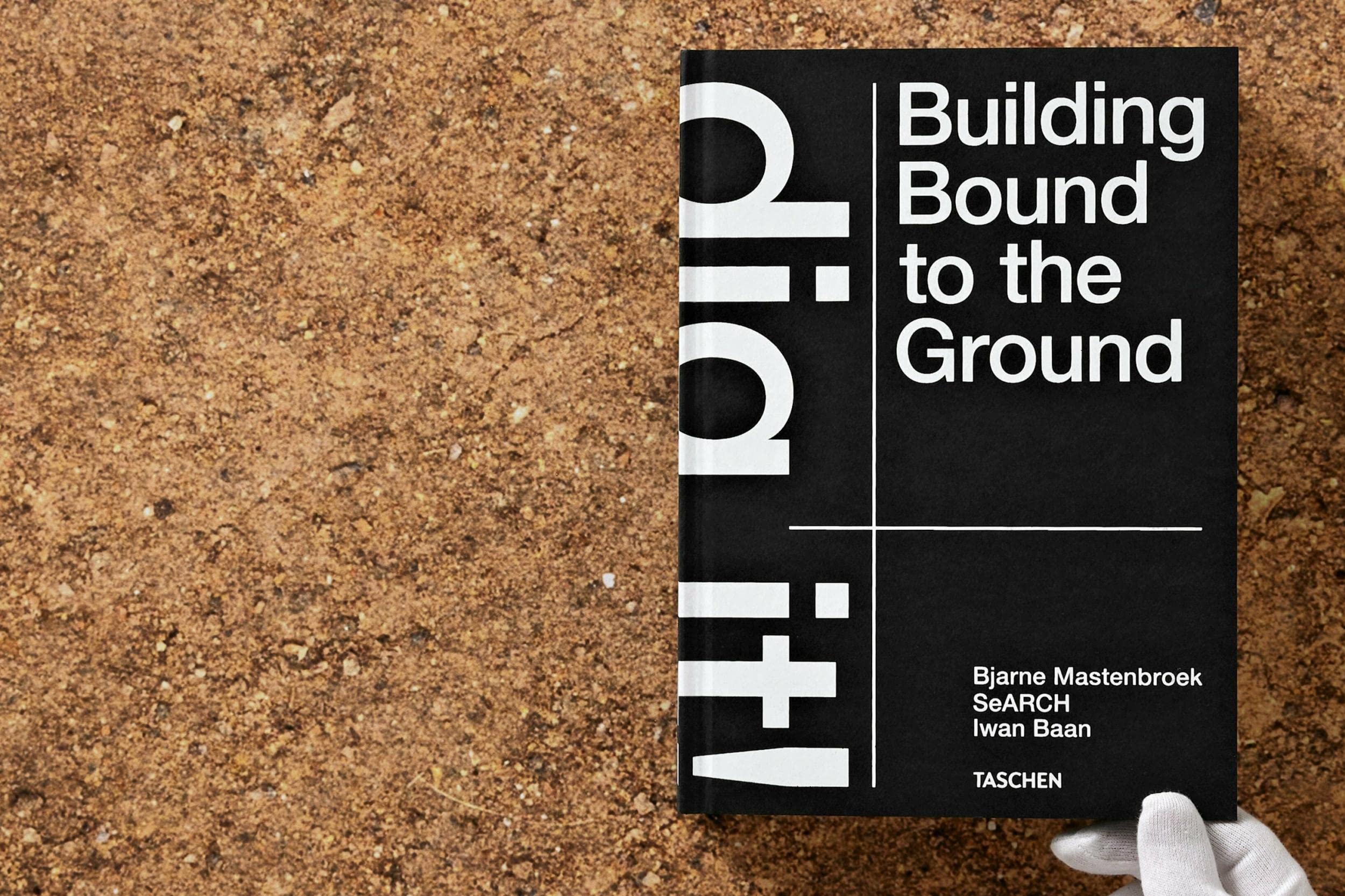 Bjarne Mastenbroek Dig It! Building Bound to the Ground - Architecture Book on Earth-Inspired Design for Home & Office Decor