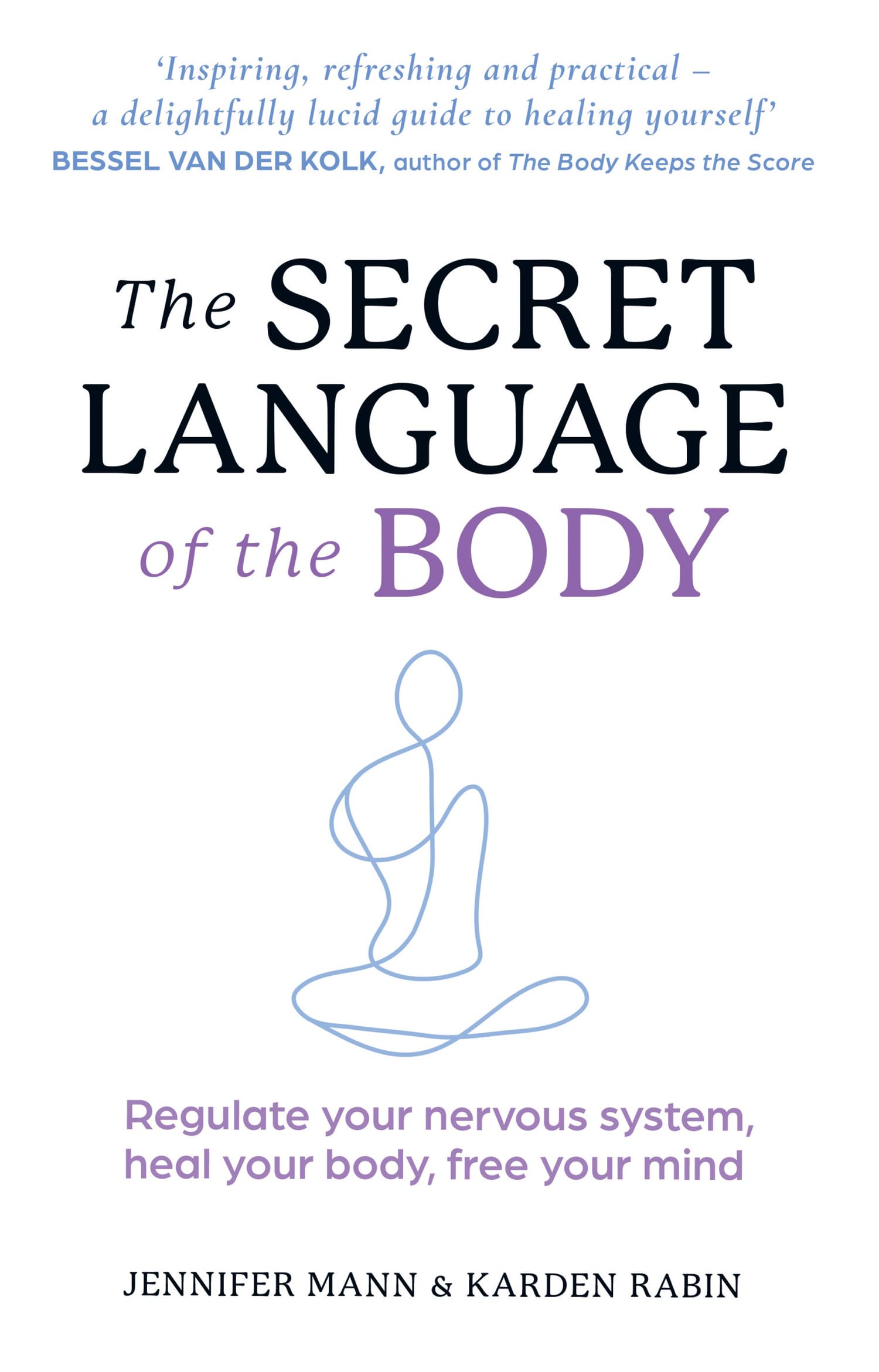 The Secret Language of the Body: Regulate Nervous System, Heal Your Body & Free Your Mind - Self-Care Guide for Stress Relief & Emotional Wellness