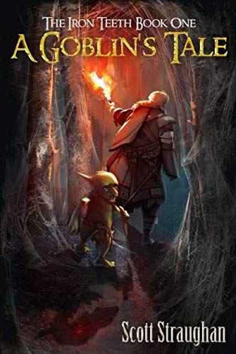 A Goblin's Tale (The Iron Teeth) - Fantasy Adventure Novel for Adults - Perfect for Book Clubs & Dark Fantasy Lovers