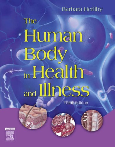 The Human Body in Health and Illness, 3rd Edition - Essential Anatomy & Physiology Textbook for Nursing Students & Medical Professionals | Perfect for Classroom Study & Clinical Reference