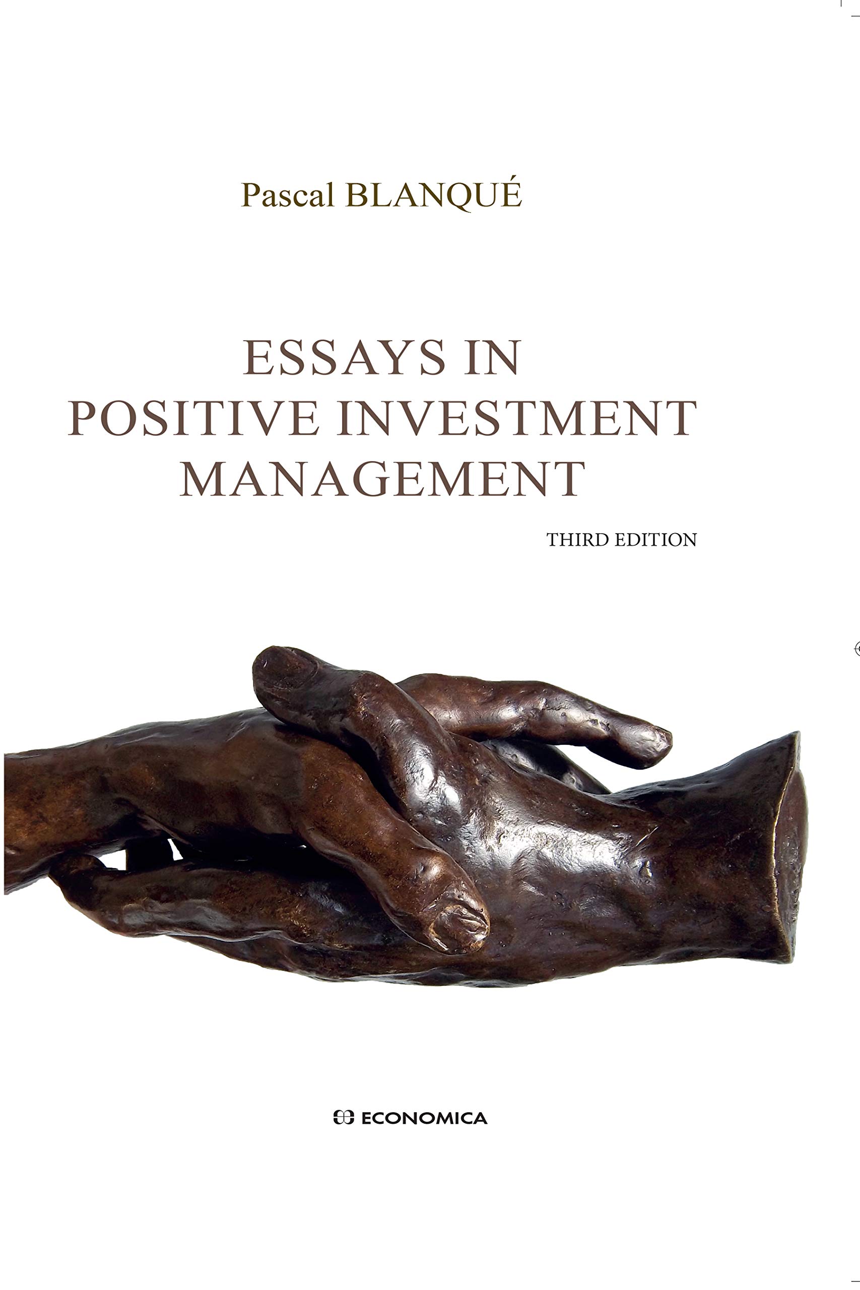 Essays in Positive Investment Management - Best Practices for Financial Growth & Portfolio Optimization | Ideal for Investors, Financial Advisors & Wealth Managers