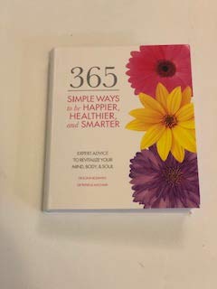 365 Simple Ways to Be Happier, Healthier and Smarter - Daily Self-Improvement Guide for Personal Growth & Mental Wellness | Perfect for Busy Professionals, Students & Home Use
