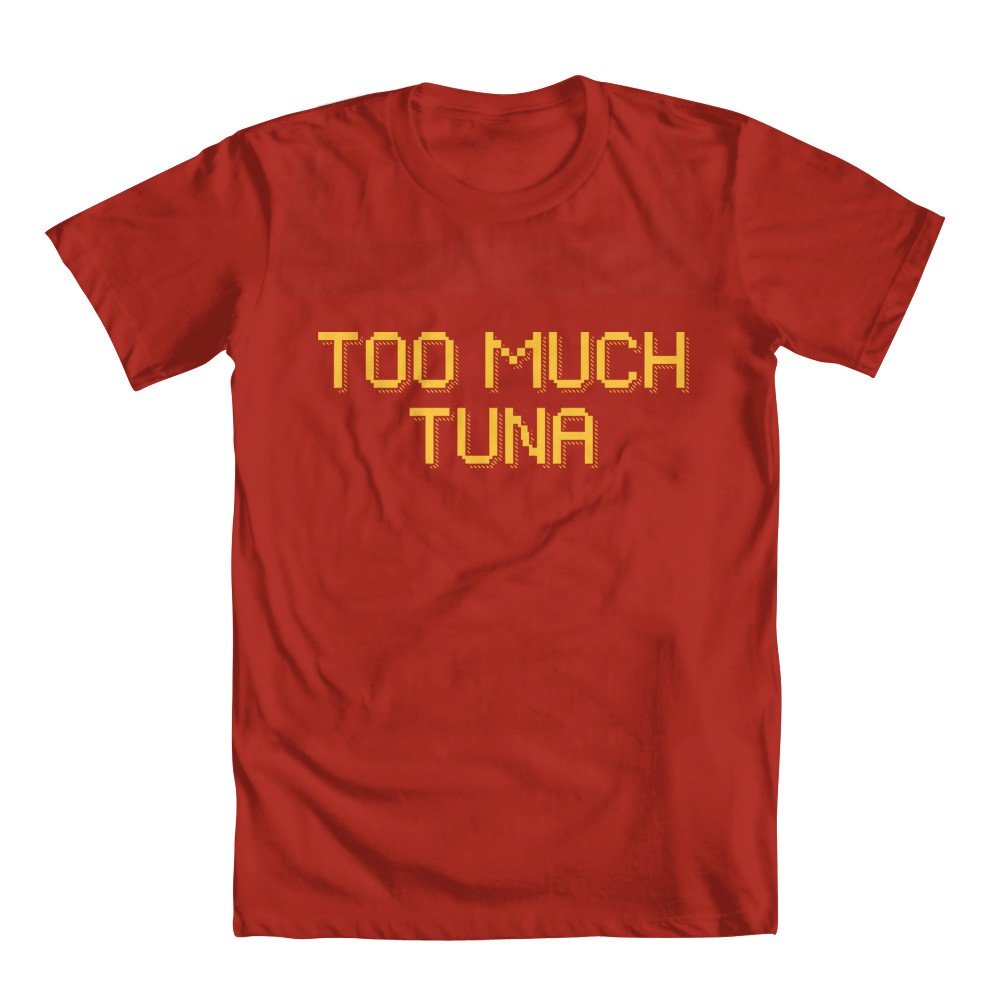 GEEK TEEZ Funny Too Much Tuna Graphic T-Shirt for Men - Comfortable Cotton Casual Tee for Fishing Enthusiasts & Comedy Fans