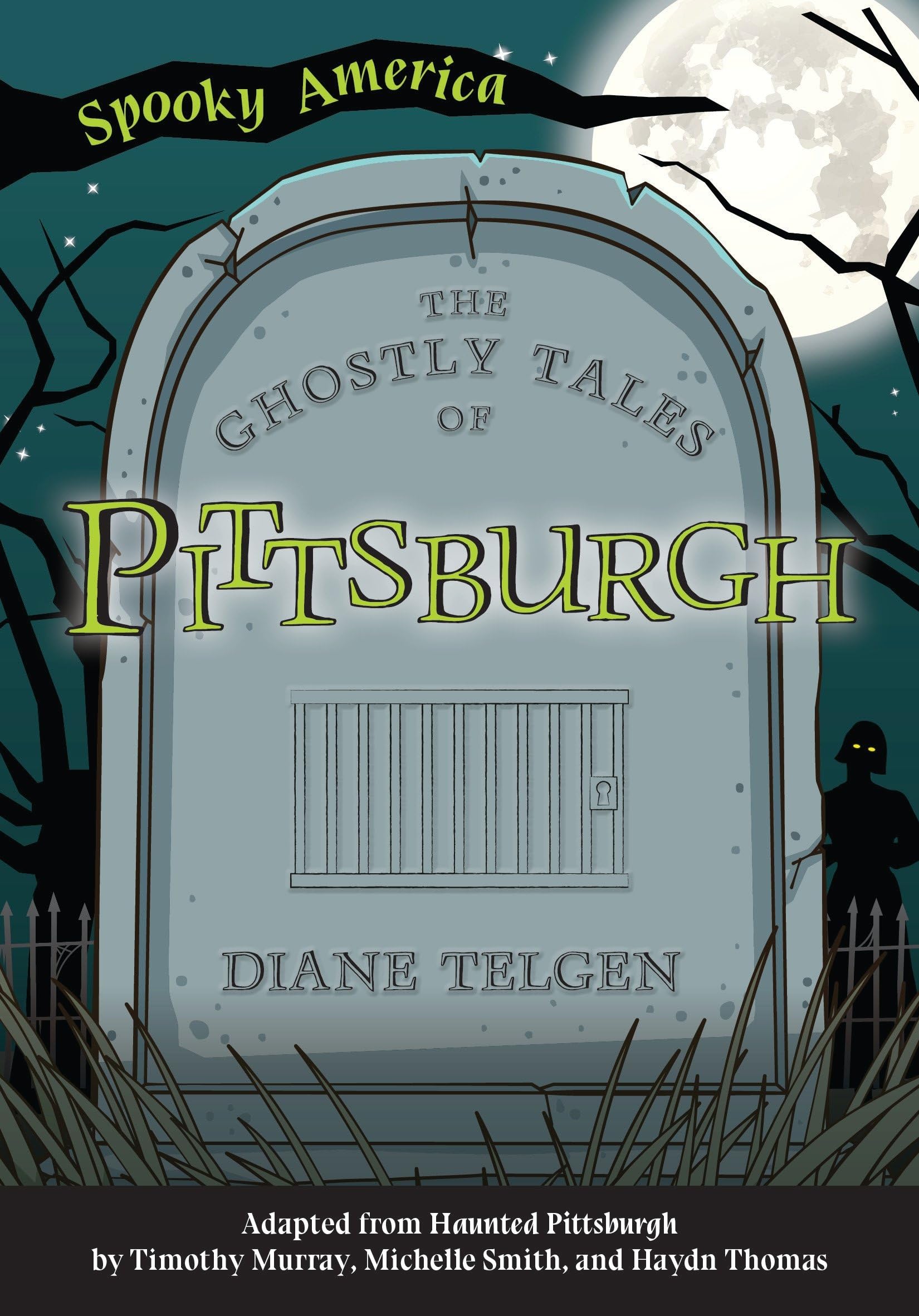 The Ghostly Tales of Pittsburgh: Haunted History & Spooky Stories of Pennsylvania (Spooky America) - Perfect for Halloween Reading & Paranormal Enthusiasts