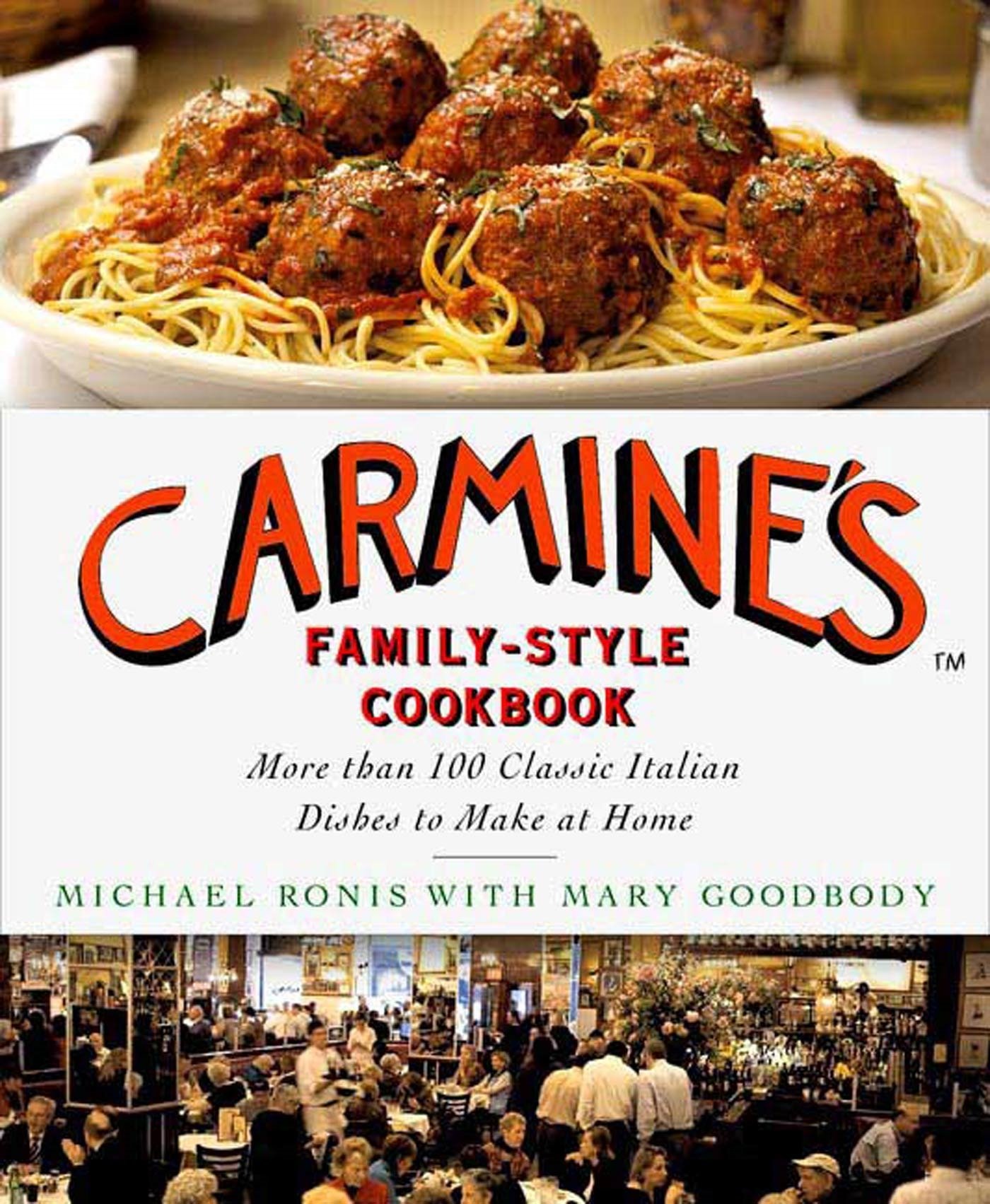 Carmine's Family-Style Italian Cookbook: 100+ Classic Italian Recipes for Home Cooking - Perfect for Family Dinners, Holiday Meals & Italian-Themed Parties