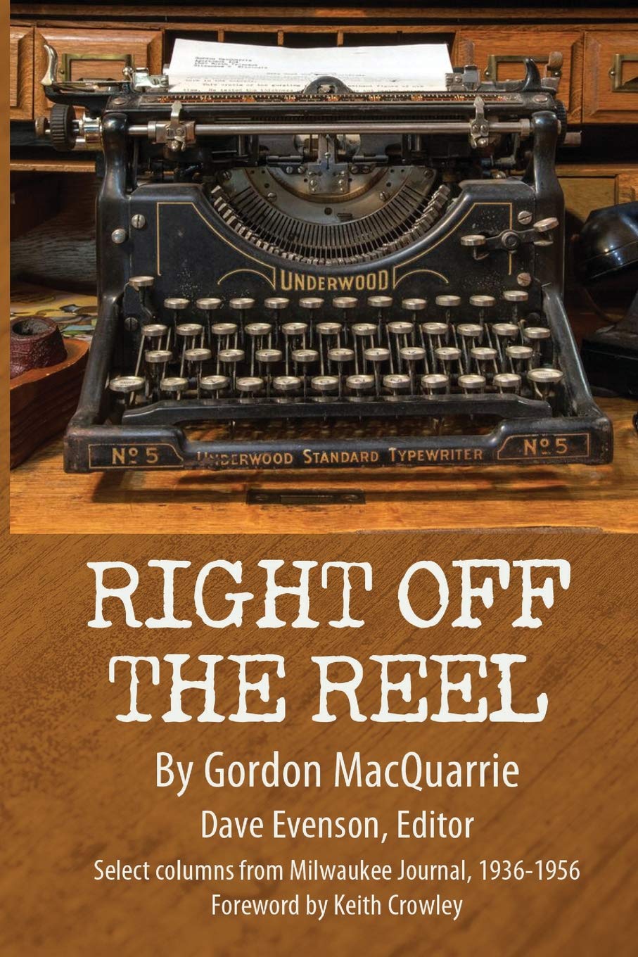 Right Off The Reel: Vintage Newspaper Columns Collection from Milwaukee Journal (1936-1956) - Perfect for History Buffs, Journalism Students & Vintage Collectors