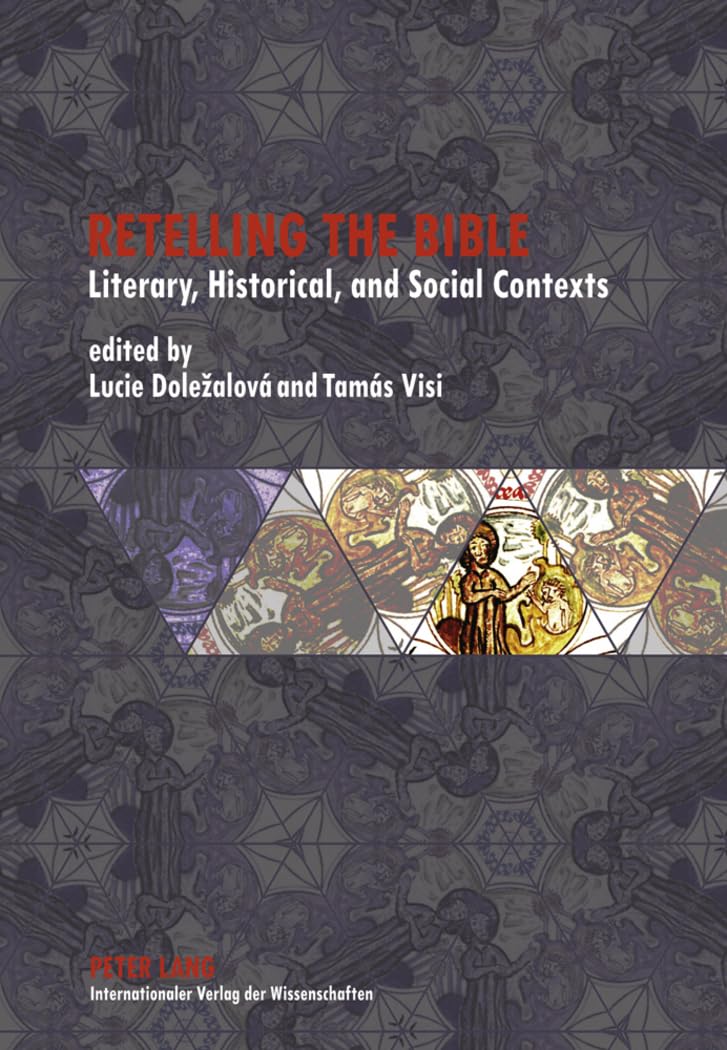 Retelling the Bible: Literary, Historical & Social Contexts - Explore Biblical Stories with Modern Perspectives for Book Clubs & Bible Study Groups