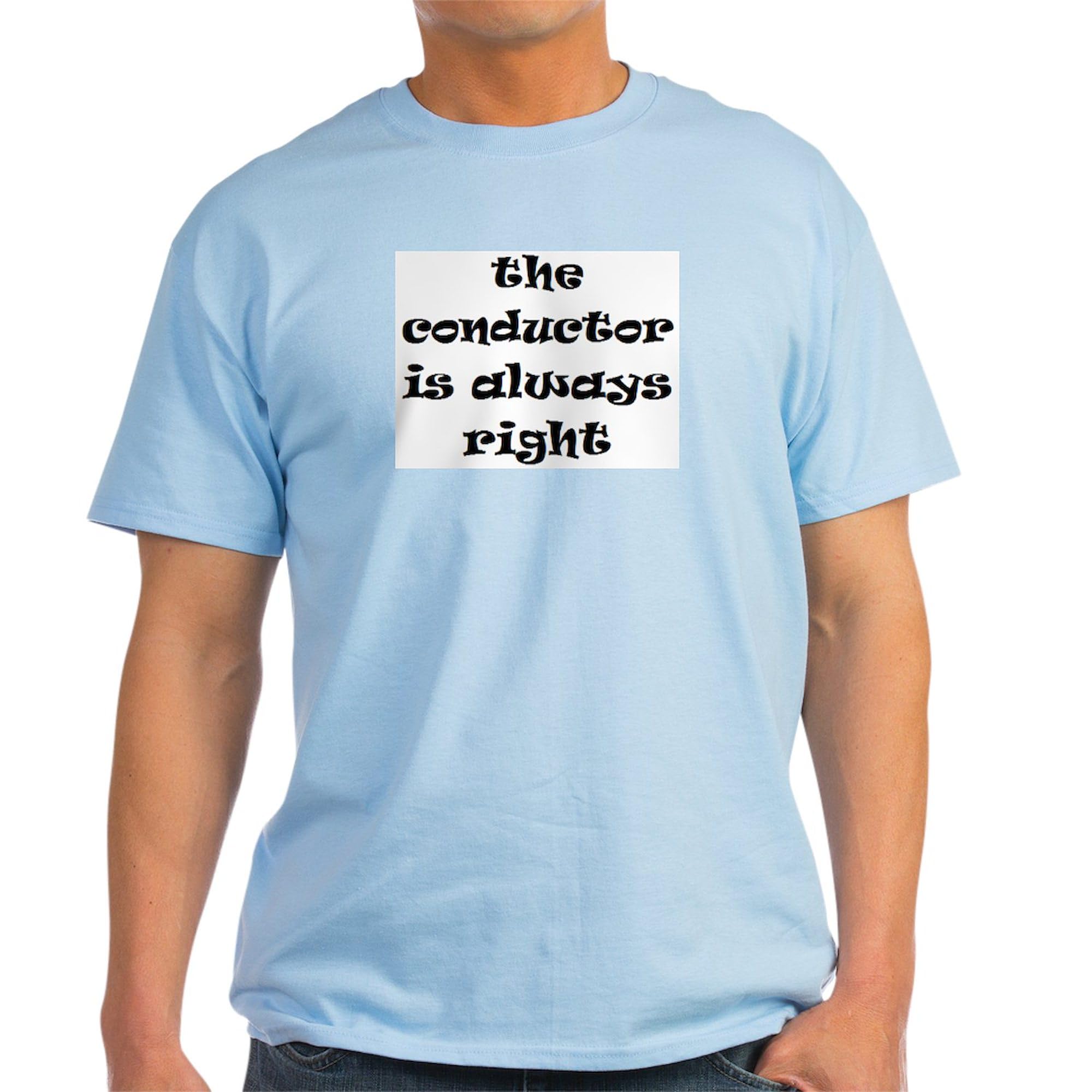 Conductor Always Right T-Shirt for Men - 100% Cotton Classic Graphic Lightweight Tee | Funny Railroad Gift Idea for Train Enthusiasts & Music Lovers