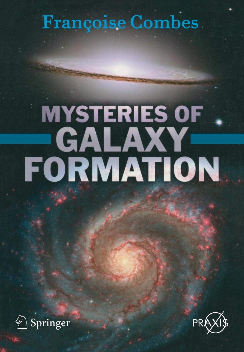 Mysteries of Galaxy Formation - Springer Praxis Books | Popular Astronomy Guide for Astrophotography & Space Enthusiasts