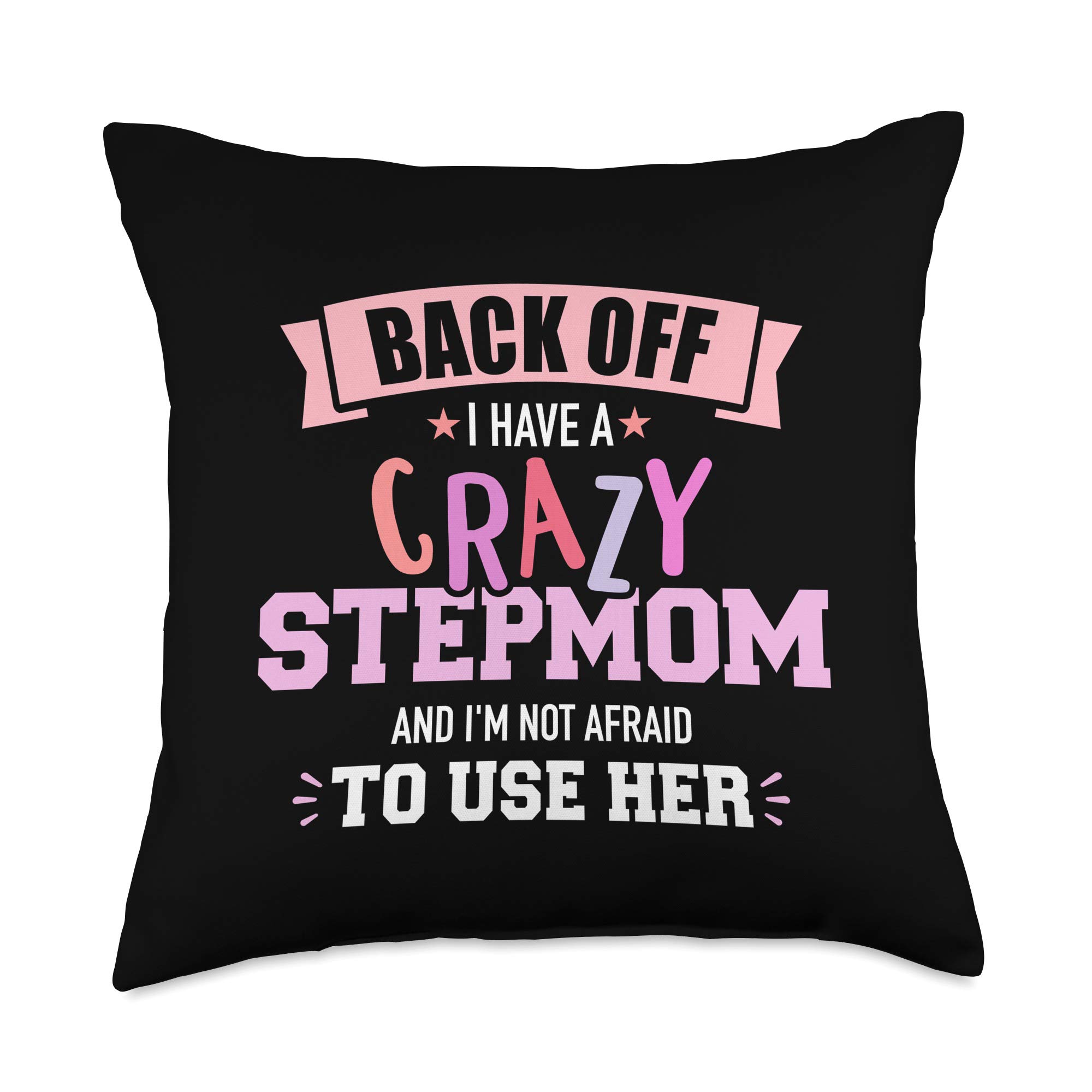Funny Crazy Stepmom Throw Pillow 18x18 Inch - Colorful Decorative Cushion for Living Room, Bedroom & Sofa