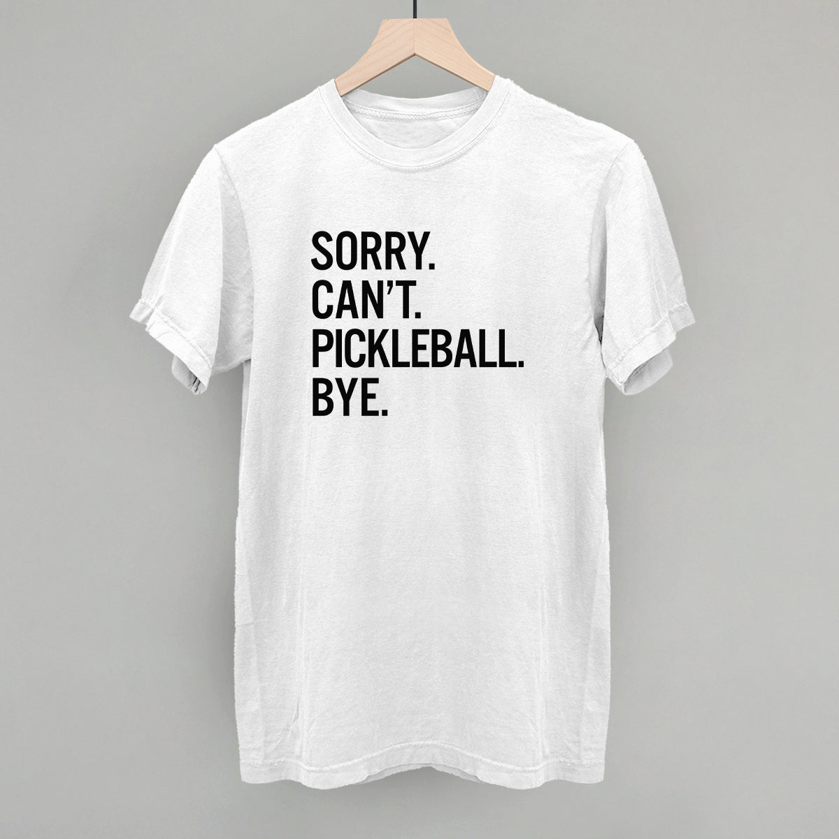 Funny Pickleball T-Shirt - Humorous Saying for Pickleball Lovers - Perfect for Pickleball Tournaments & Casual Wear
