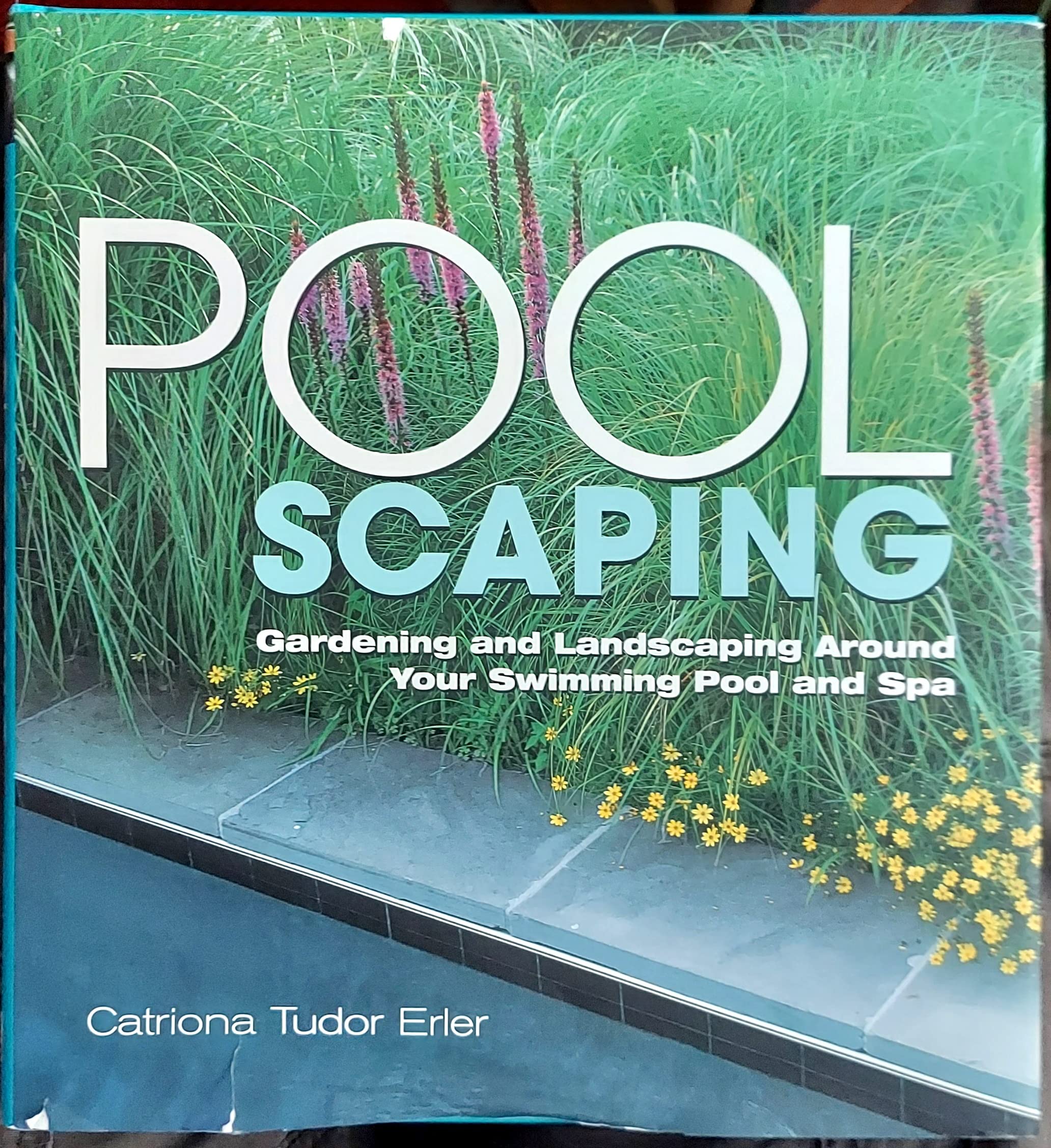 Poolscaping: Best Gardening & Landscaping Ideas for Swimming Pools & Spas - Create Your Perfect Outdoor Oasis
