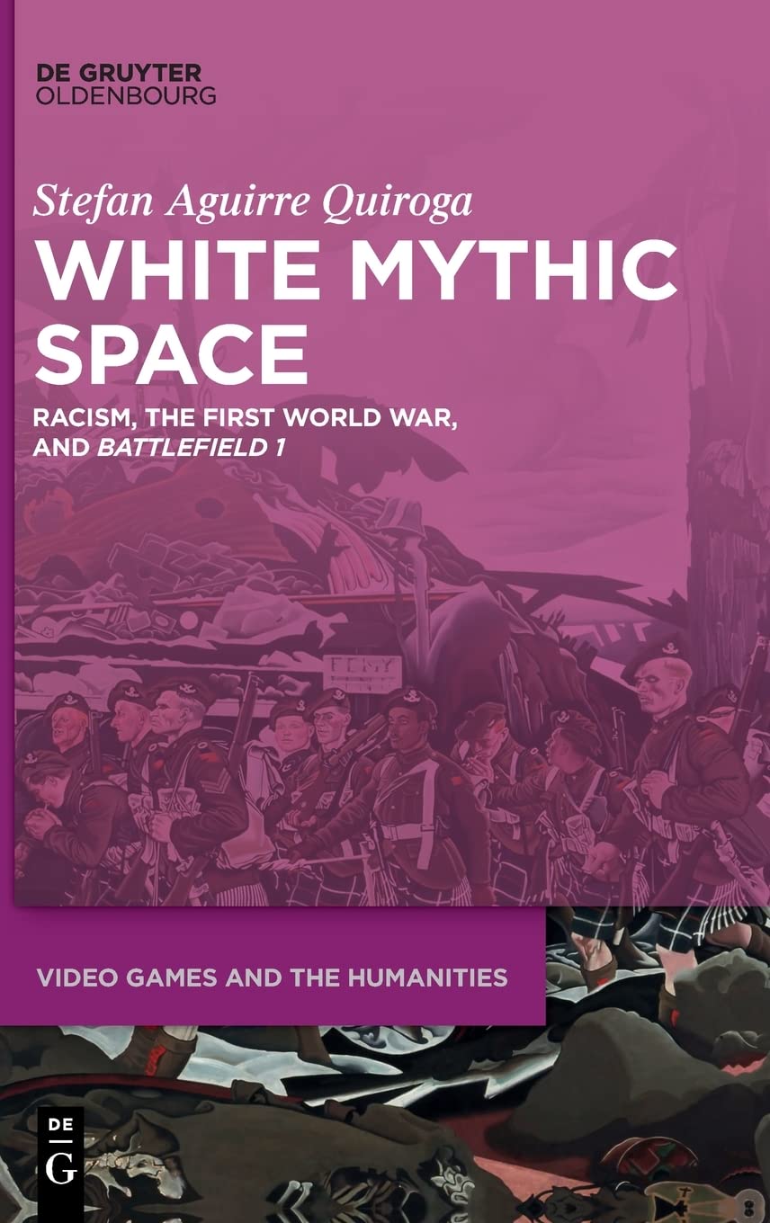 White Mythic Space: Racism in WWI & Battlefield 1 Analysis | Video Games Humanities Study | Perfect for Gamers, Historians & Cultural Researchers