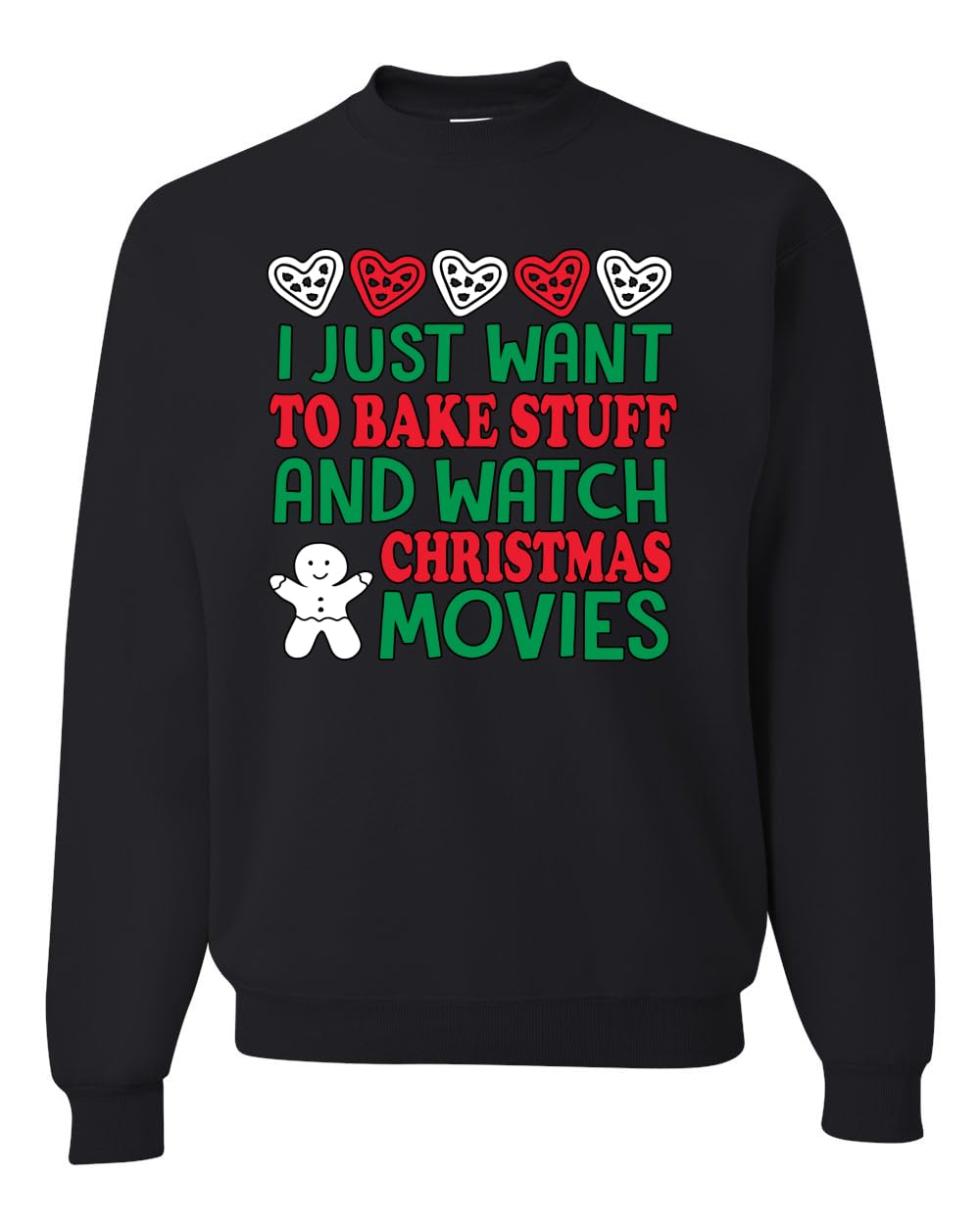 Wild Bobby 'I Just Want to Bake Stuff and Watch Christmas Movies' Unisex Graphic Sweatshirt | Cozy Holiday Crewneck for Baking, Movie Nights & Christmas Celebrations