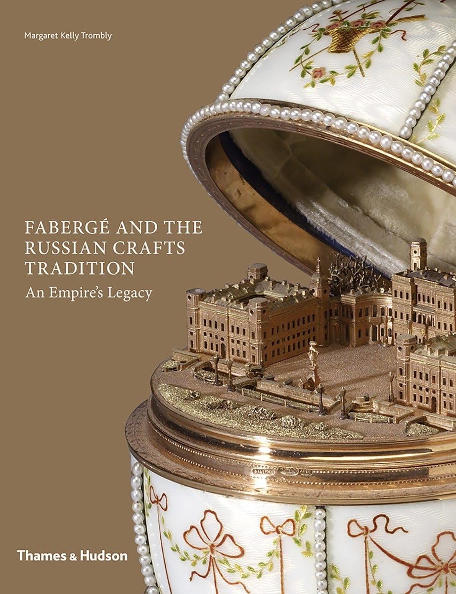 Fabergé and the Russian Crafts Tradition: An Empire's Legacy - Luxury Collectible Eggs & Jewelry for Home Decor & Gift Giving
