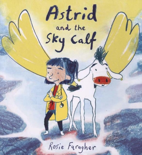 Astrid and the Sky Calf - Heartwarming Children's Book About Friendship & Adventure | Perfect for Bedtime Stories & Classroom Reading