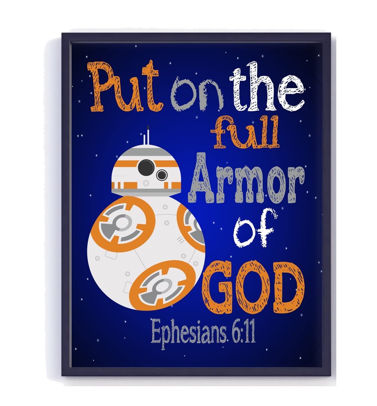 BB8 Star Wars Christian Nursery Decor Unframed Print - Ephesians 6:11 Bible Verse Wall Art - Put on the Full Armor of God - Perfect for Baby Room, Kids Bedroom & Sunday School Decor