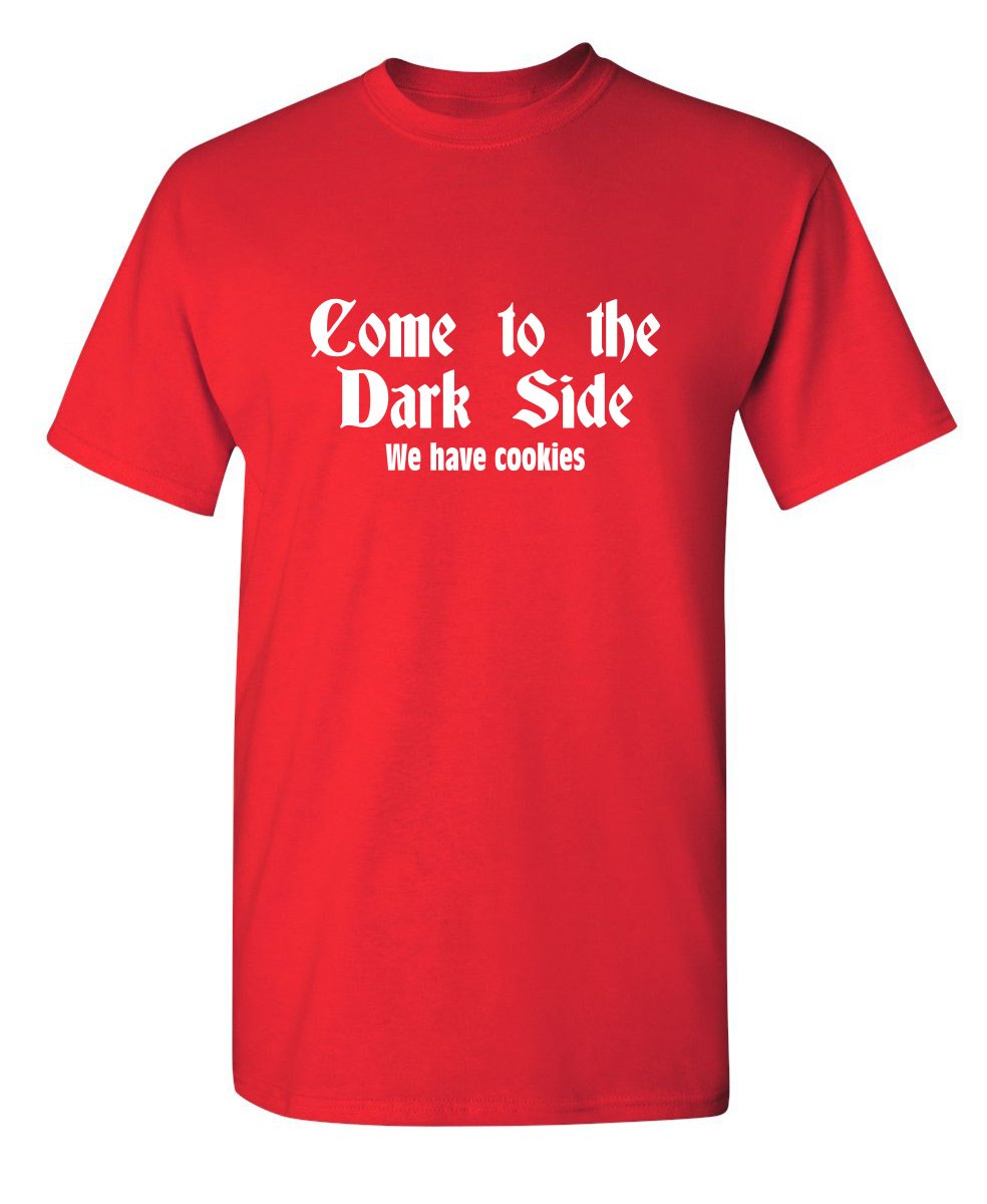 Funny Sarcastic 'Come to The Darkside We Have Cookies' Graphic T-Shirt - Cool Star Wars Inspired Humor Tee for Men & Women - Perfect for Gifts, Parties, and Everyday Wear