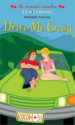 Drive Me Crazy - Romantic Comedy Novel by Erin Downing | Perfect for Beach Reads & Relaxing Evenings