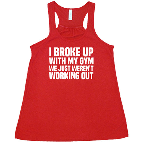 Funny Gym Breakup T-Shirt - 'I Broke Up With My Gym We Just Weren't Working Out' - Perfect for Workouts, Fitness Humor & Gym Lovers