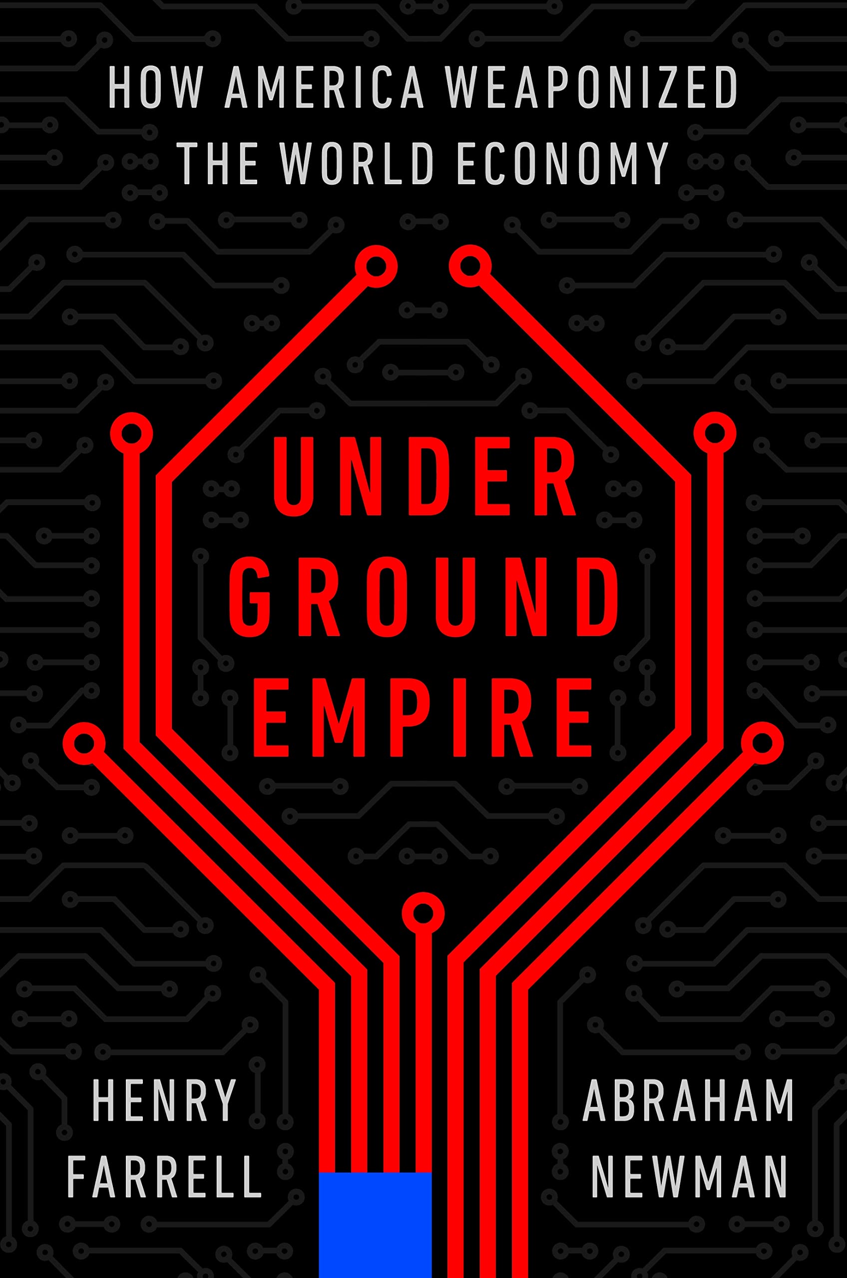 Underground Empire: How the U.S. Weaponized the Global Economy | Geopolitical Strategy Book | Perfect for Political Science Students & Economic Analysts
