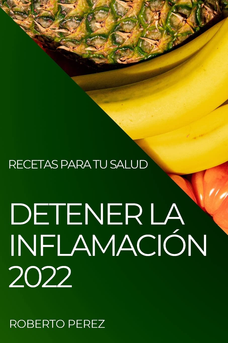 Stop Inflammation 2022: Healthy Recipes for Wellness - Spanish Edition | Anti-Inflammatory Diet for Gut Health & Immune Support