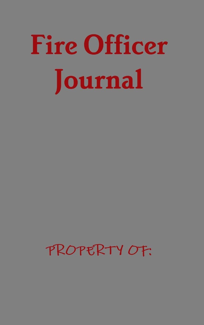 Fire Officer Journal - Professional Firefighter Notebook for Training, Incident Reports & Emergency Response Planning | Ideal for Firefighters, EMTs & First Responders