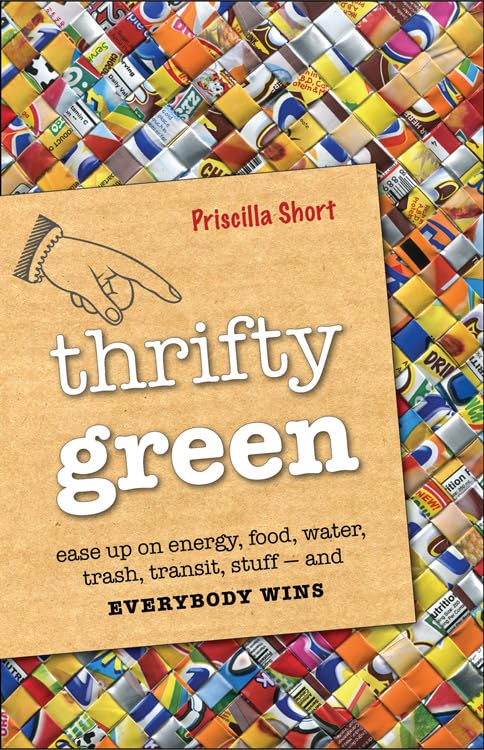 Thrifty Green: Save Energy, Food, Water & Reduce Waste - Eco-Friendly Living Solutions for Sustainable Home & Daily Life