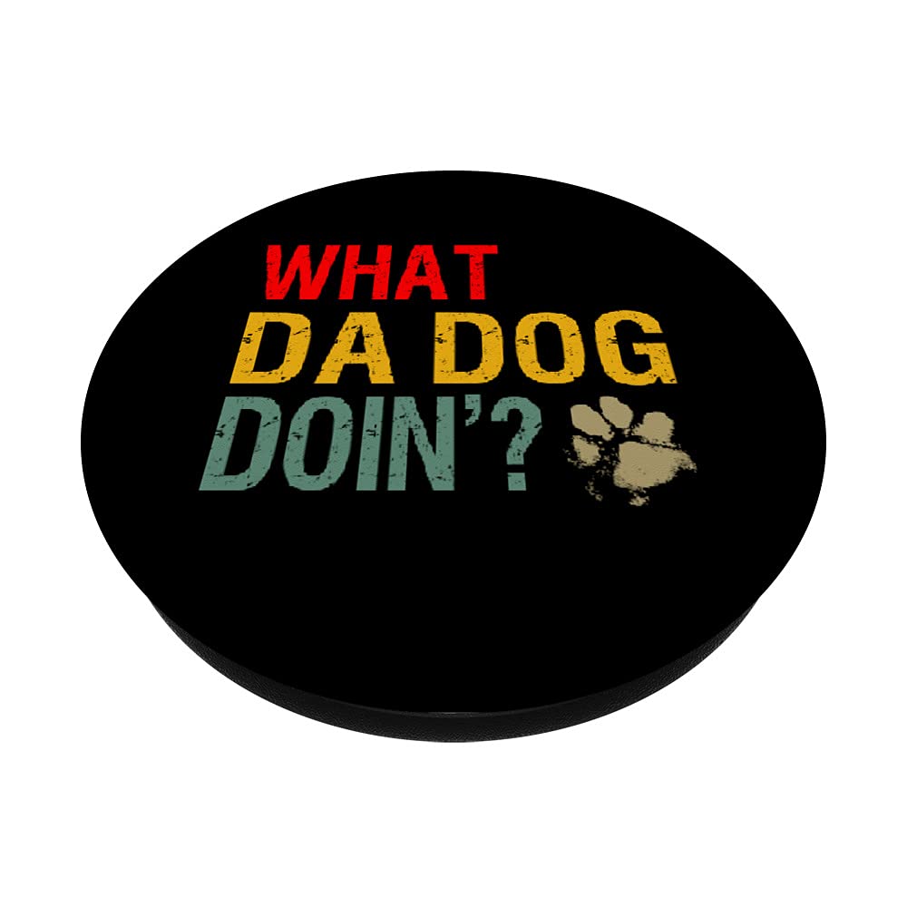 Funny Dog Lover PopSockets Swappable PopGrip - 'What da Dog Doin?' Quote for Pet Owners | Perfect for Phone Cases, Laptops & Gifts