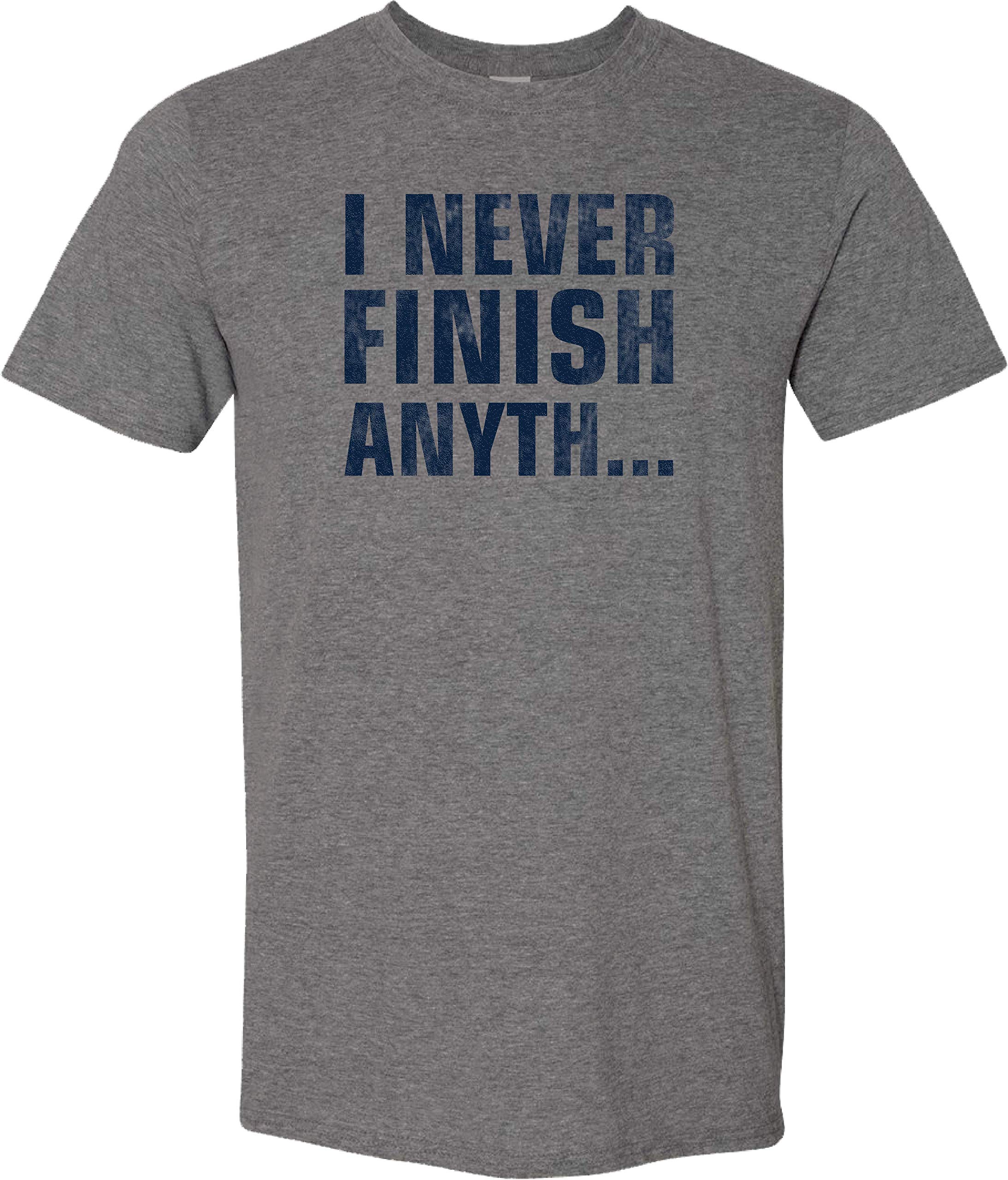 Old School Apparel I Never Finish Anything T-Shirt - Vintage Graphic Tee for Men & Women - Casual Streetwear for Everyday Wear, Gym, and Outings
