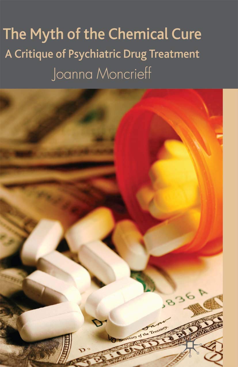 The Myth of the Chemical Cure: Critical Analysis of Psychiatric Drug Treatments - Understanding Medication Effects for Mental Health Care