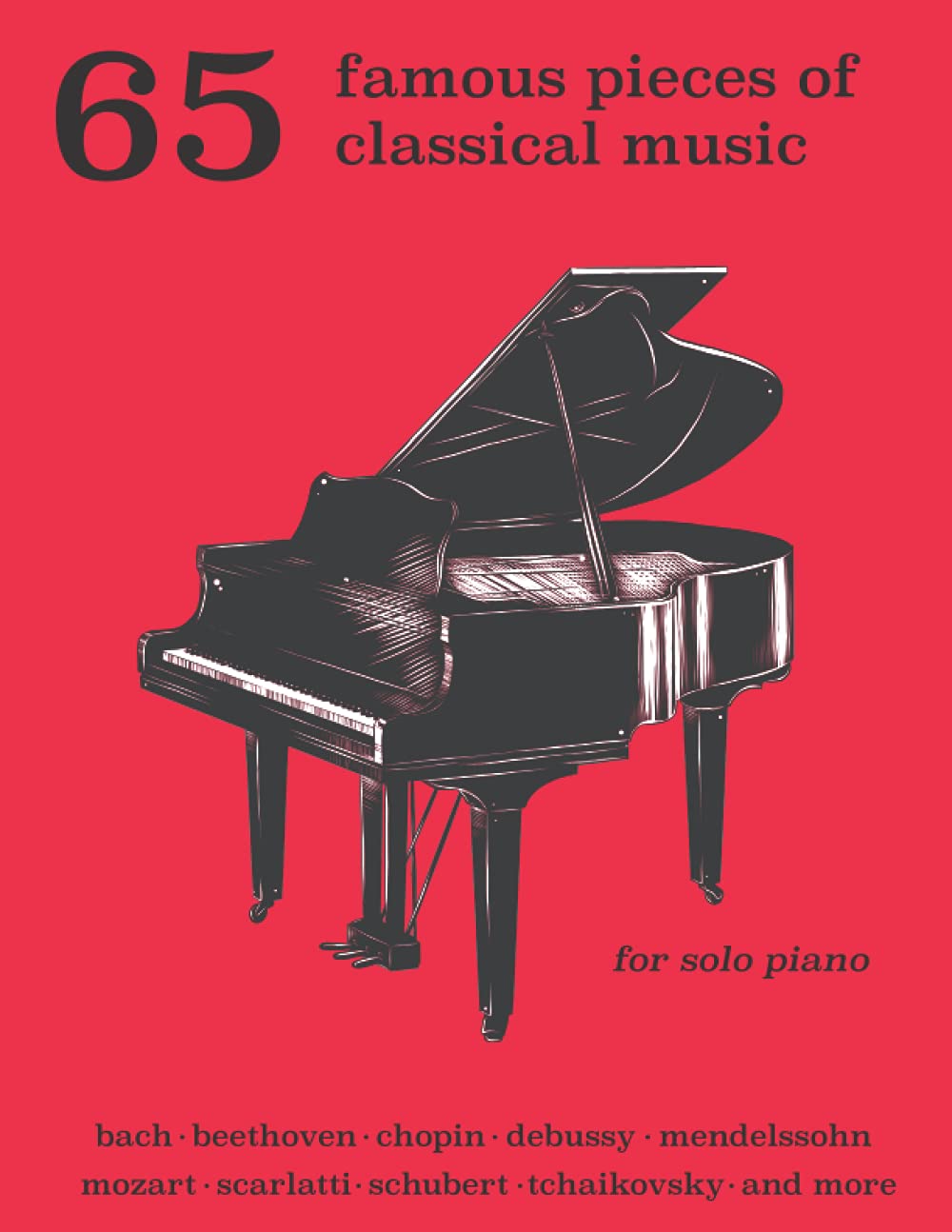 65 Famous Classical Piano Pieces by Bach, Beethoven, Chopin & More - Premium Solo Piano Sheet Music Collection | Perfect for Piano Practice, Recitals & Music Education