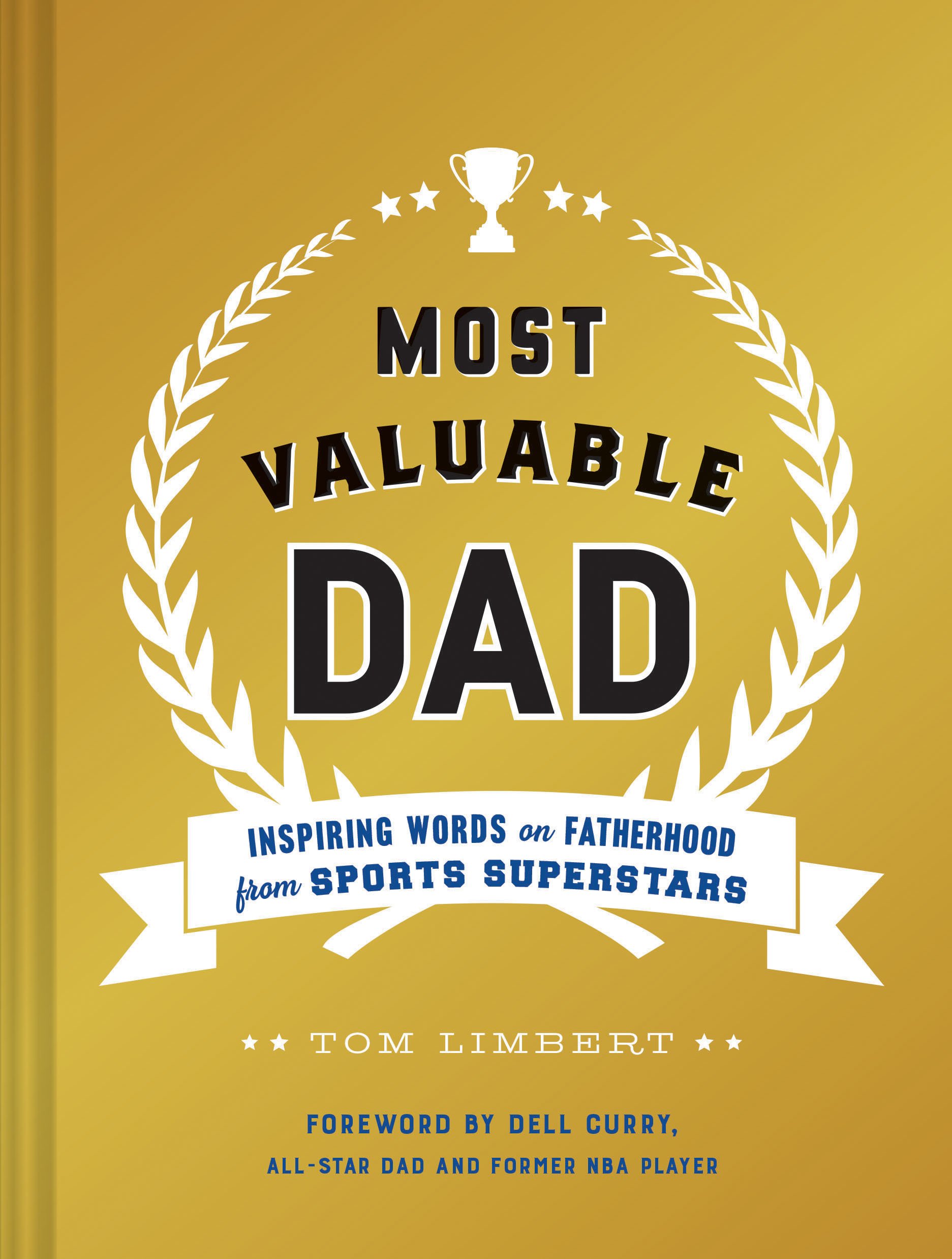 Inspiring Fatherhood Book: Most Valuable Dad - Wisdom from Sports Superstars | Perfect Gift for New Dads, Father's Day & Sports Fans | Motivational Reading for Parenting Journey