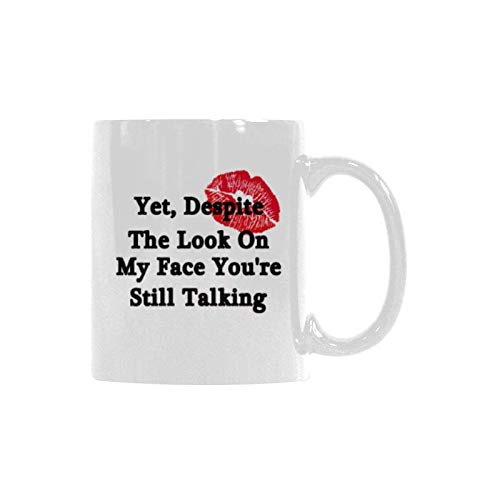 11 Oz Funny White Ceramic Coffee Mug or Tea Cup - Sarcastic Office Gift with Inspirational Quote - Perfect for Coffee Lovers, Tea Drinkers & Coworkers (Despite The Look On My Face You're Still Talking)