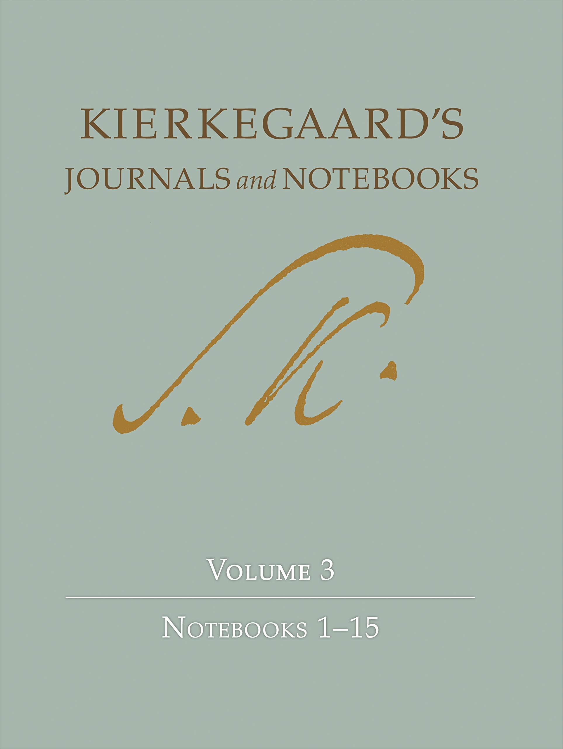 Soren Kierkegaard's Journals and Notebooks Volume 3: Notebooks 1-15 - Philosophy Books for Study, Research & Academic Writing - Perfect for Scholars, Students & Philosophy Enthusiasts