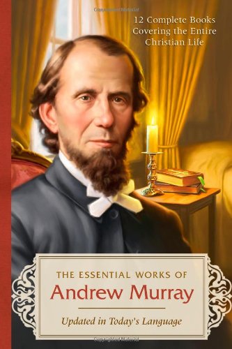 Andrew Murray Complete Christian Books Collection - 12 Essential Works for Spiritual Growth & Daily Devotion - Modern Language Edition - Perfect for Bible Study, Prayer & Personal Reflection