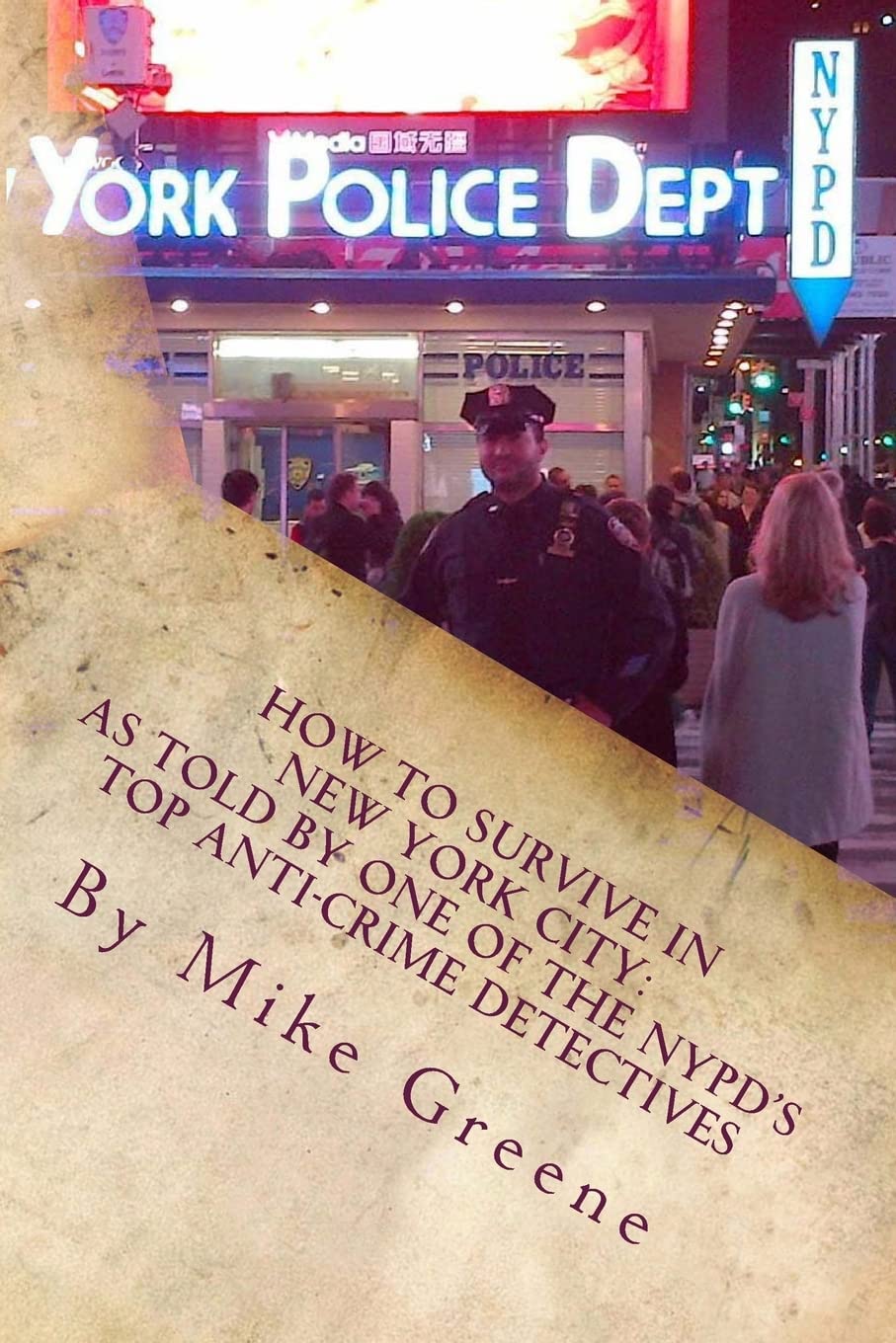 NYPD Anti-Crime Detective's Survival Guide for New York City | Essential Safety Tips & Urban Living Advice | Perfect for Tourists, Students & New Residents