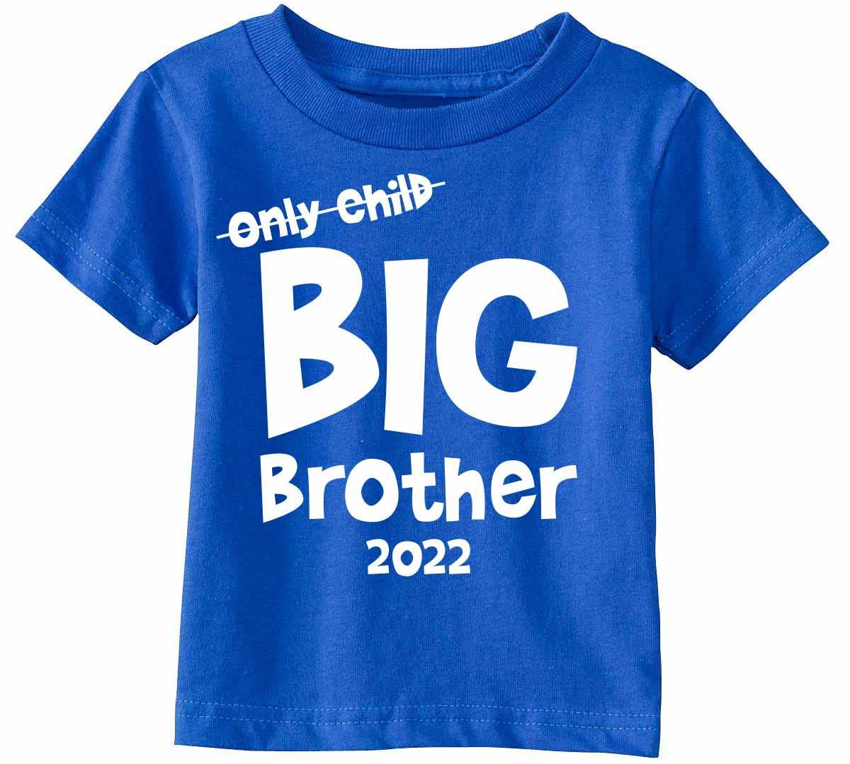 Only Child Big Brother 2022 - Cute Infant & Toddler T-Shirt for Siblings - Perfect for Family Photos, Birth Announcements & Matching Outfits