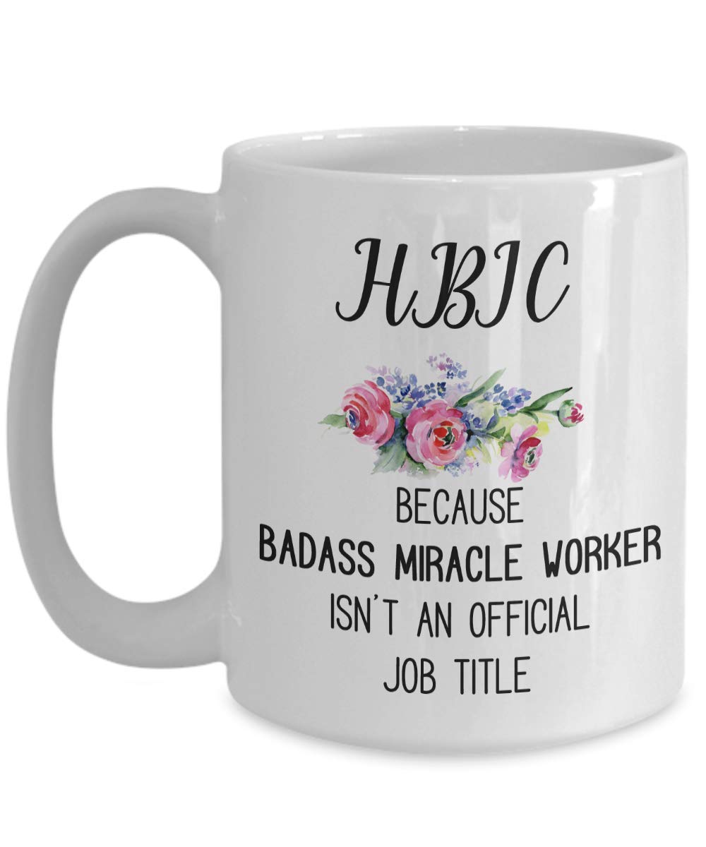 HBIC Funny Coffee Mug - Sarcastic Gift for Lady Boss, Badass Miracle Worker Coffee Cup - Perfect for Office Humor, Boss Appreciation & Work Motivation