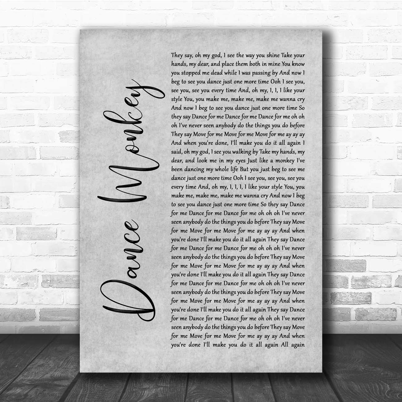 Dance Monkey Grey Rustic Script Song Lyric Print Wall Art - Perfect for Bedroom, Living Room & Office Decor