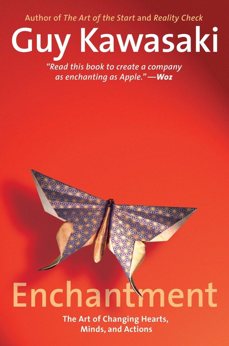 Enchantment: The Art of Changing Hearts, Minds, and Actions - Transform Your Life & Relationships | Personal Growth & Leadership Development Book