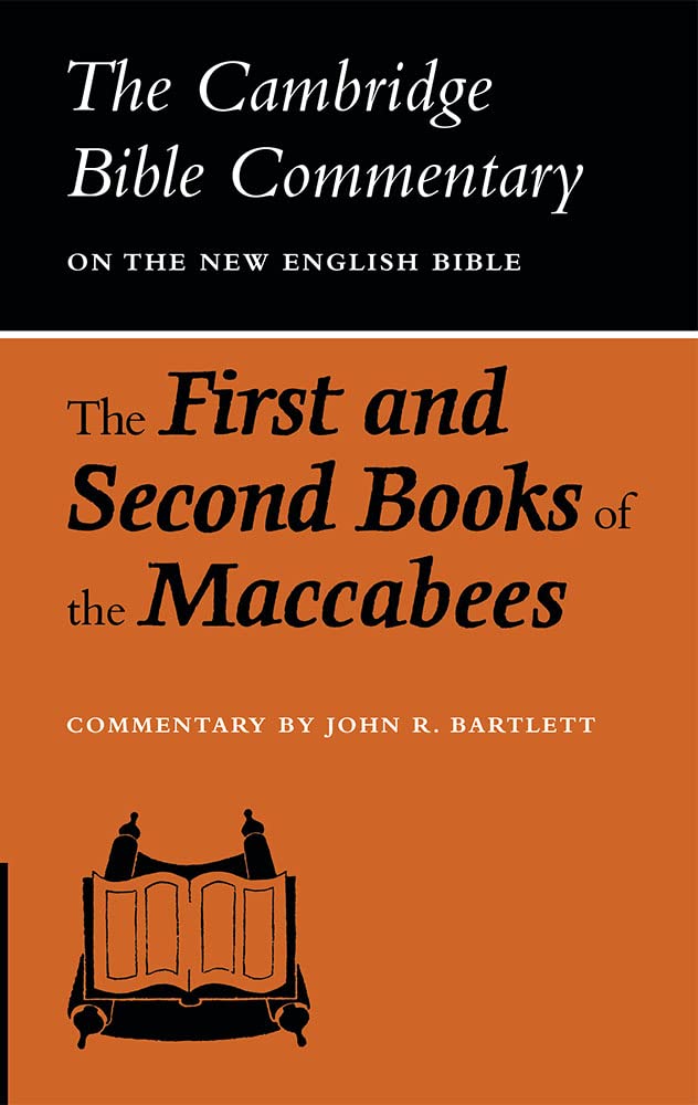 The First and Second Books of the Maccabees - Cambridge Bible Commentary on Apocrypha | Historical Religious Study for Scholars & Theology Students