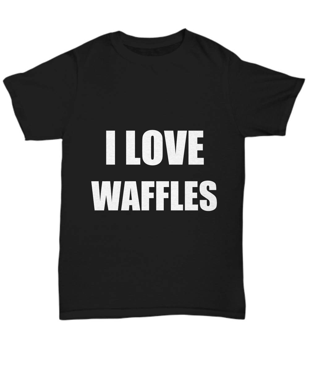 Funny I Love Waffles T-Shirt - Cute Unisex Graphic Tee for Breakfast Lovers - Perfect Gift for Foodies & Waffle Enthusiasts - Great for Brunch, Casual Wear & Gag Gifts