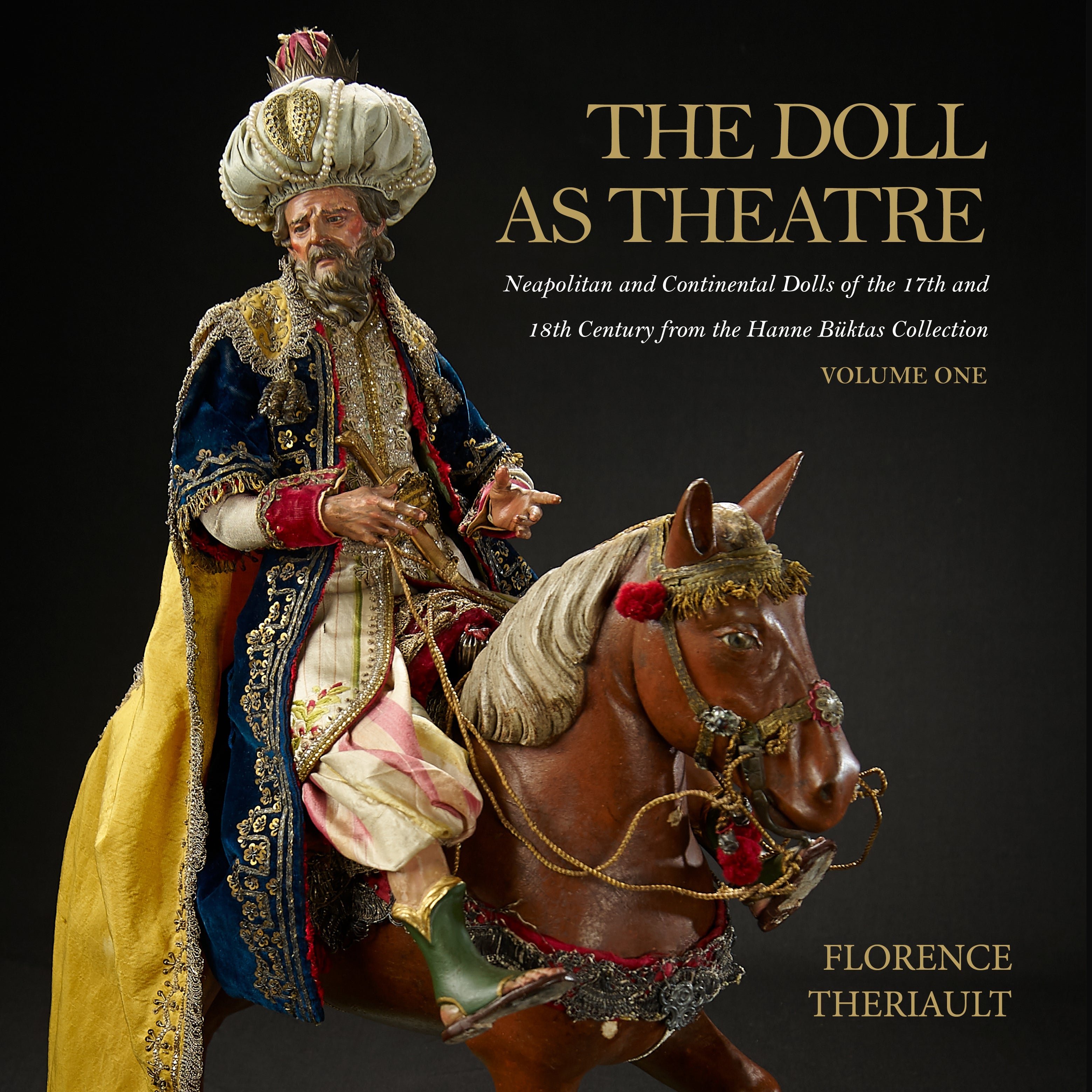 17th & 18th Century Neapolitan & Continental Dolls from Hanne Büktas Collection - Deluxe Hardbound Volume | Antique Doll History Book for Collectors & Theatre Enthusiasts | Perfect for Home Decor & Gift Giving