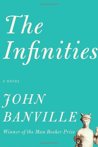 The Infinities by John Banville | Borzoi Books Collection | Literary Fiction Novel for Book Clubs & Reading Enthusiasts