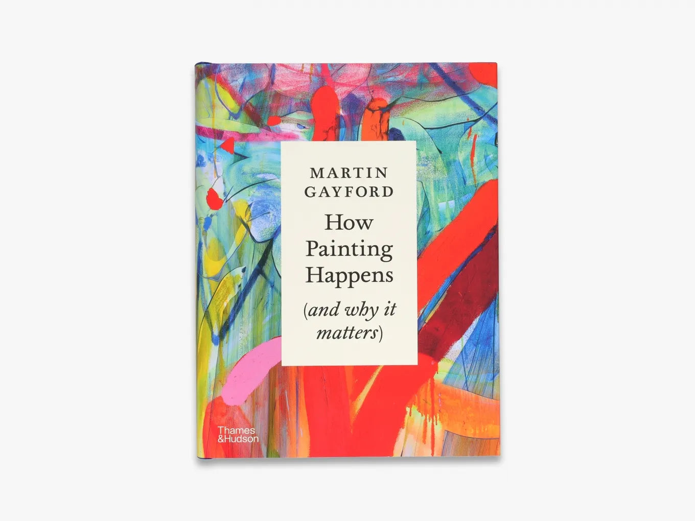 How Painting Happens (and Why It Matters) - Signed Collector's Edition | Art Book for Artists, Students & Collectors | Perfect Gift for Art Lovers & Creative Minds