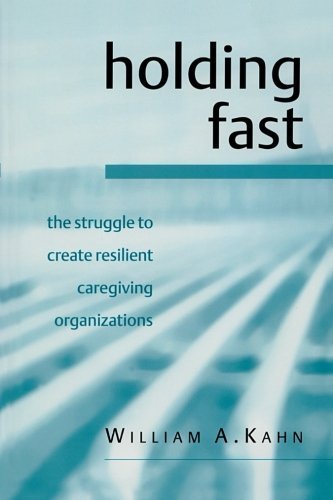 Resilient Caregiving Organizations: Strategies for Success by William A. Kahn | Essential Guide for Healthcare Leaders & Social Workers | Improve Team Support & Patient Care Systems